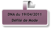 DNA du 19/04/2011 Dfil de Mode