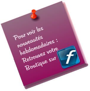 Pour voir les nouveauts hebdomadaires : Retrouvez votre Boutique sur